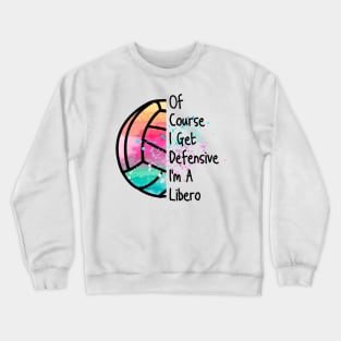 Funny Libero Defensive Volleyball Player Cute Quote Gifts Crewneck Sweatshirt